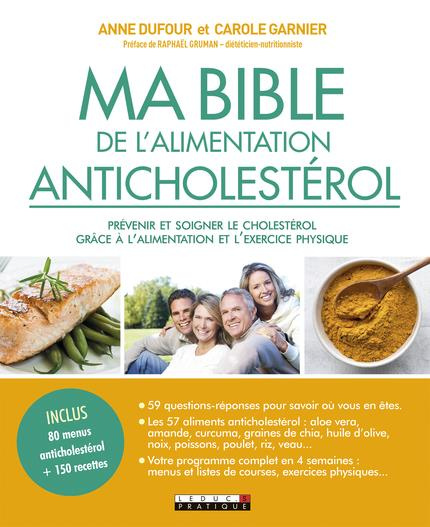 Ma bible de l'alimentation anticholestérol. Contrôler son cholestrérol grâce à l'alimentation et l'e