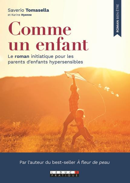 Comme un enfant. Le roman initiatique pour les parents d'enfants hypersensibles