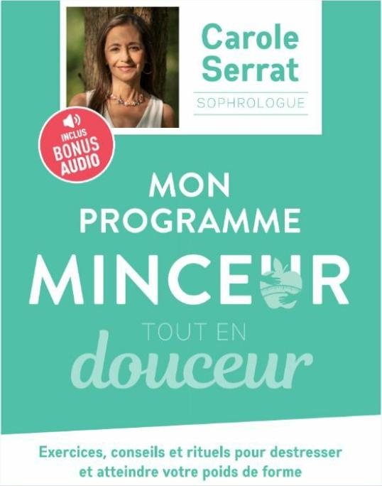Mon programme minceur tout en douceur. Exercices, conseils et rituels pour destresser et atteindre v