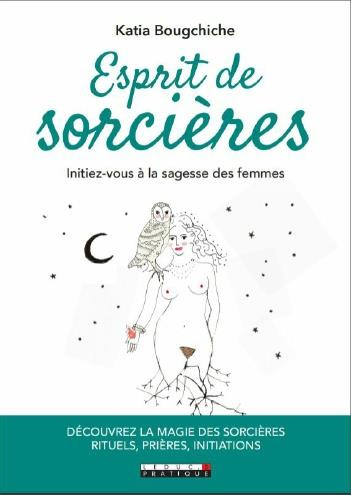 L'éveil des sorcières. Initiation au féminin des origines