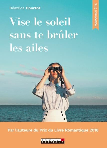 Vise le soleil sans te brûler les ailes