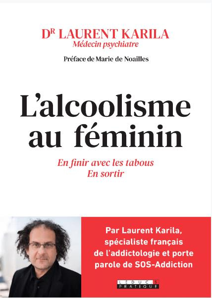 L'alcoolisme au féminin. En finir avec les tabous, s'en sortir