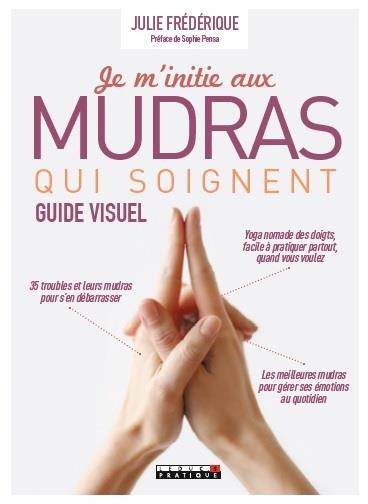 Je m'initie aux mudras qui soignent