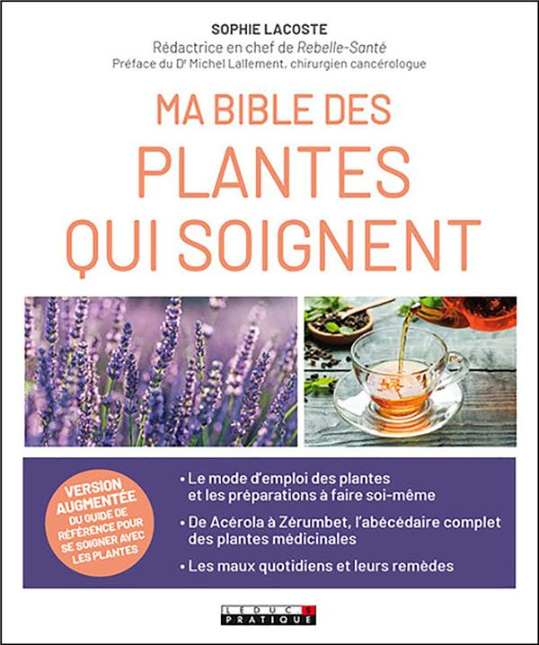 Ma bible des plantes qui soignent. Edition revue et augmentée
