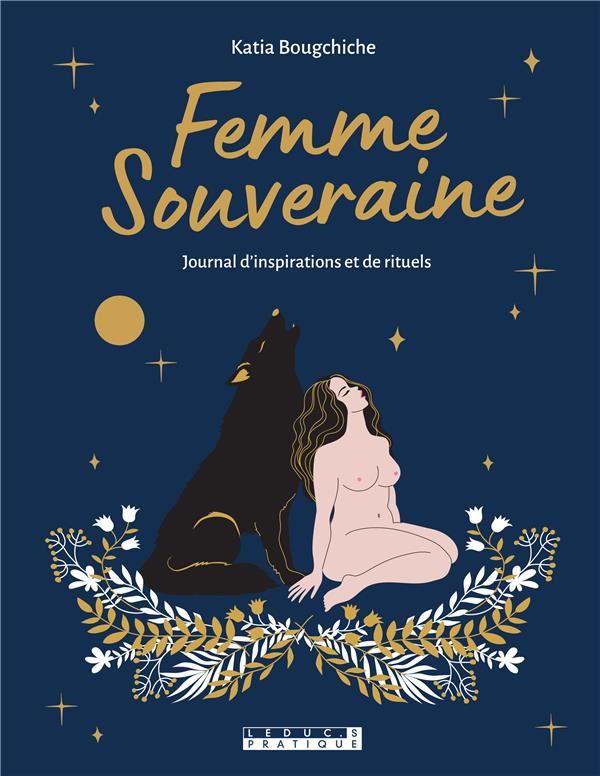 Femme souveraine. Journal d'inspirations et de rituels