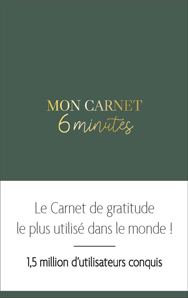 Mon carnet 6 minutes. Avec ce carnet, tout devient possible !