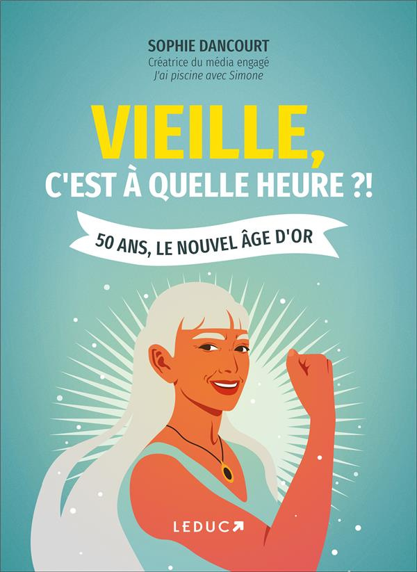 Vieille, c'est à quelle heure ?! 50 ans, le nouvel âge d'or