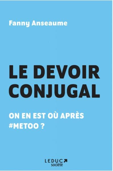 Le devoir conjugal. On en est où après #metoo ?