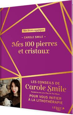 Mes 100 pierres et cristaux indispensables