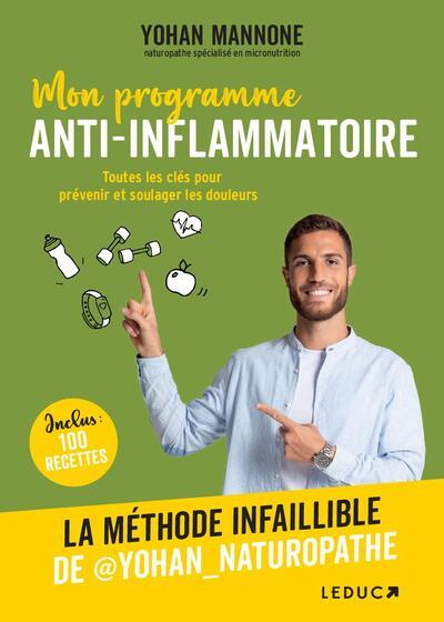Mon programme anti-inflammatoire. Les clés pour prévenir et soulager toutes les douleurs