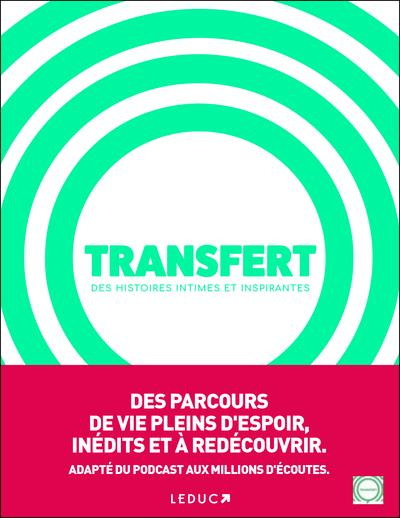 Transfert. Des histoires intimes et inspirantes