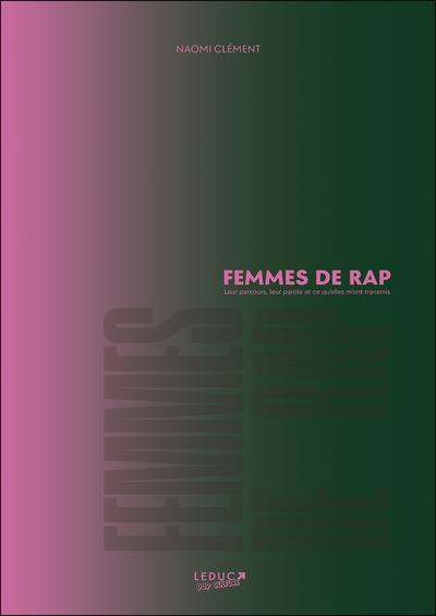 Femmes de rap. Leur parcours, leur parole et ce qu'elles m'ont transmis