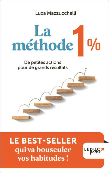 La méthode 1%. De petites actions pour de grands résultats