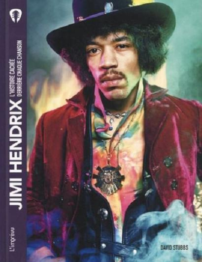 Jimi Hendrix. L'histoire cachée derrière chaque chanson