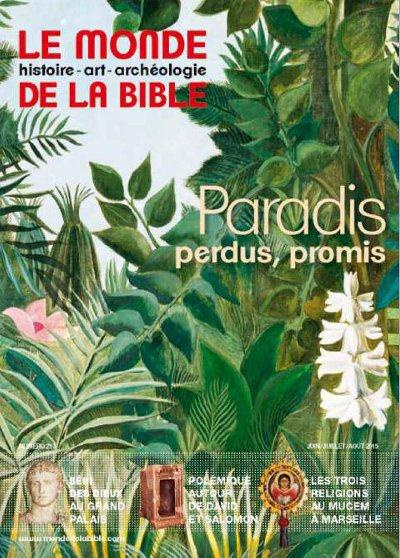 Le monde de la Bible N° 213 : Paradis promis paradis perdus