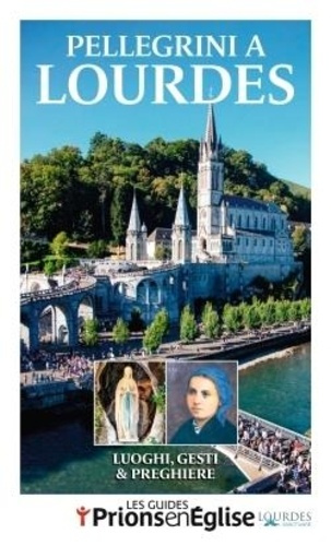 Prions en Eglise Hors-série : Pèlerins à Lourdes version italienne