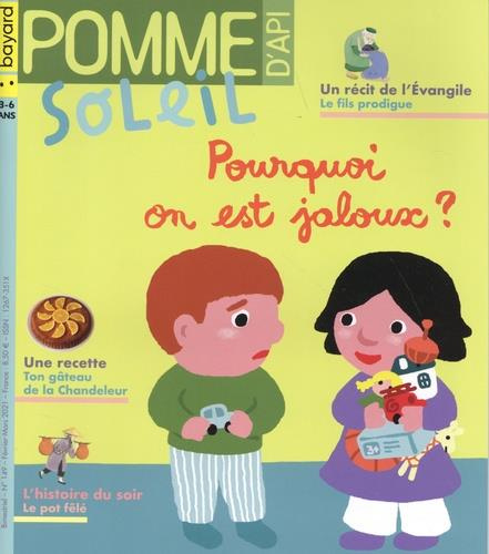 Pomme d'Api Soleil N° 149, février-mars 2021 : Pourquoi on est jaloux ?