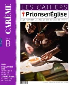 Les cahiers Prions en Eglise N° 273, janvier-février 2021 : Pâques année B. Du 28 mars au 9 mai 2021