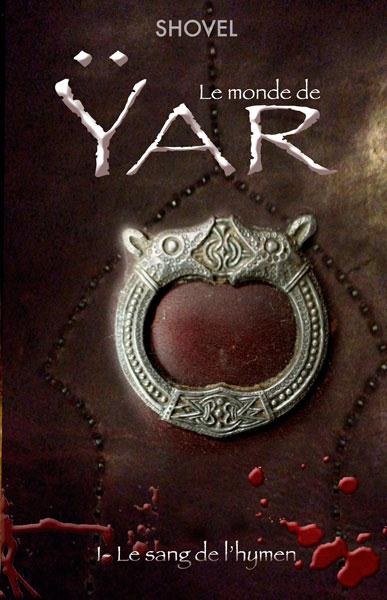 Le monde de Yar Tome 1 : Le sang de l'hymen