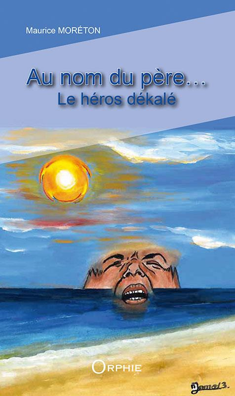 Au nom du père - le héros dékalé