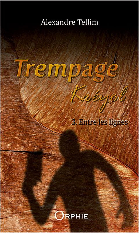 Trempage kréyol Tome 3 : Entre les lignes