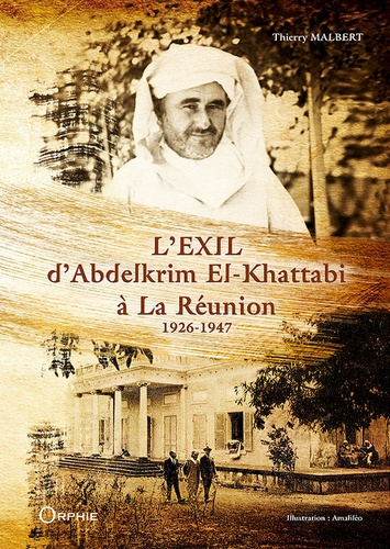 L'exil d'Abdelkrim El-Khattabi à La Réunion. 1926-1947