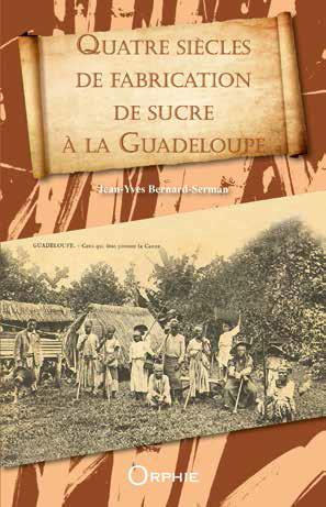 Quatre siècles de fabrication de sucre à la Guadeloupe