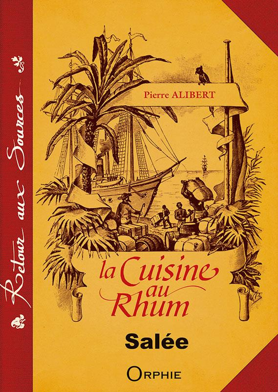 La cuisine au rhum. Recettes salées