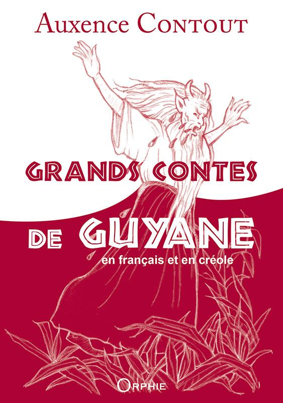 Grands contes de Guyane. Edition bilingue français-créole
