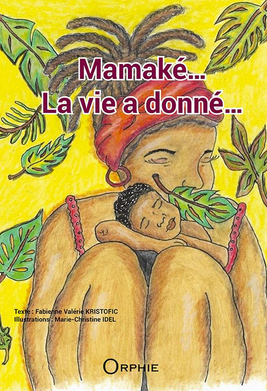 Mamaké... La vie a donné...