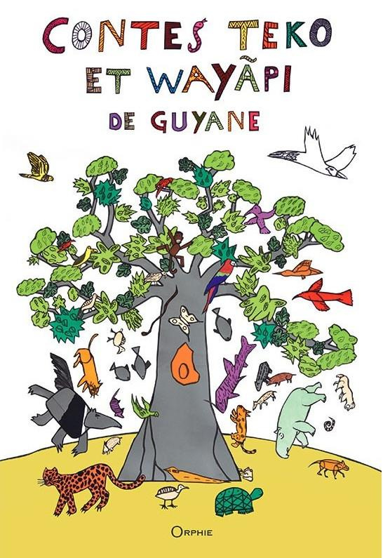 Contes teko et wayapi de Guyane. Edition bilingue français-langues tupi