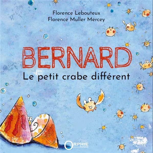 Bernard. Le petit crabe différent