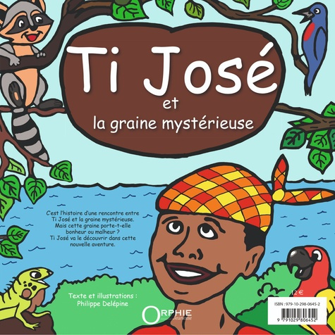 Ti José et la graine mystérieuse. Edition bilingue français-créole