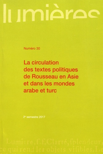 Lumières N° 30, 2nd semestre 2017 : La circulation des textes politiques de Rousseau en Asie et dans