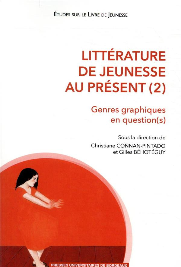 Littérature de jeunesse au présent. Tome 2, Genres graphiques en question(s)