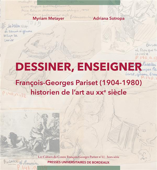 Dessiner, enseigner. François-Georges Pariset (1904-1980), historien de l’art au XXe siècle