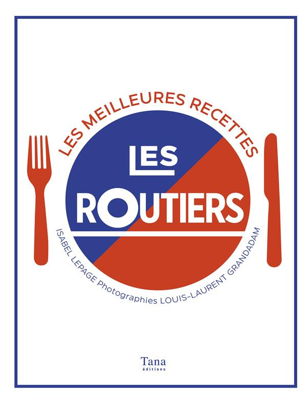 Les routiers. Les meilleures recettes