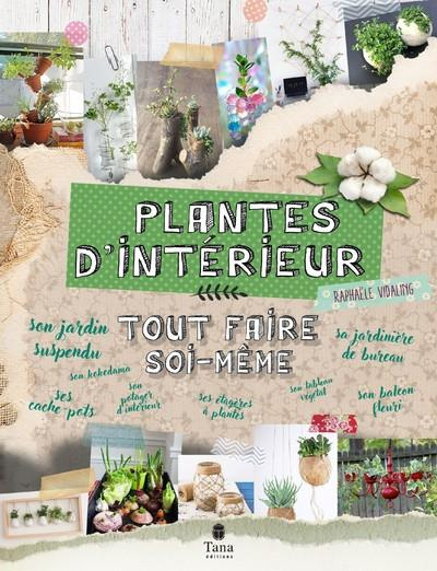 Plantes d'intérieur - Tout faire soi même