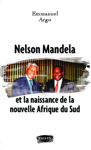 NELSON MANDELA ET LA NAISSANCE DE LA NOUVELLE AFRIQUE DU SUD