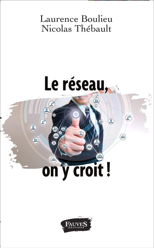 Le réseau, on y croit !