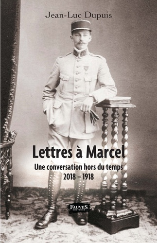 Lettres à Marcel. Une conversation hors du temps (2018- 918)