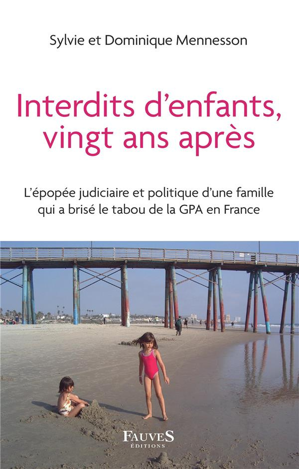 Interdits d'enfants, vingt ans après. L'épopée judiciaire et politique d'une famille qui a brisé le