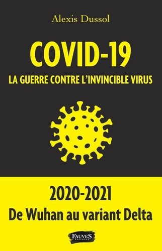 Covid-19. La guerre contre l'invincible virus