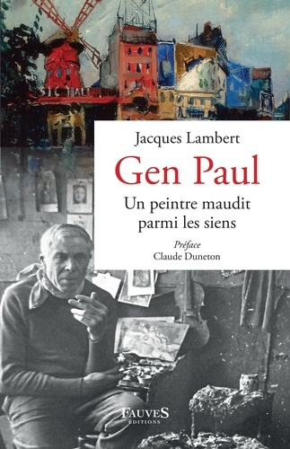 Gen Paul. Un peintre maudit parmi les siens