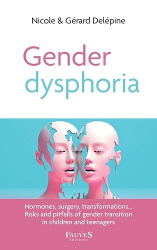 GENDER DYSPHORIA - HORMONES, SURGERY, TRANSFORMATIONS RISKS AND PITFALLS OF GENDER TRANSITION IN CHI