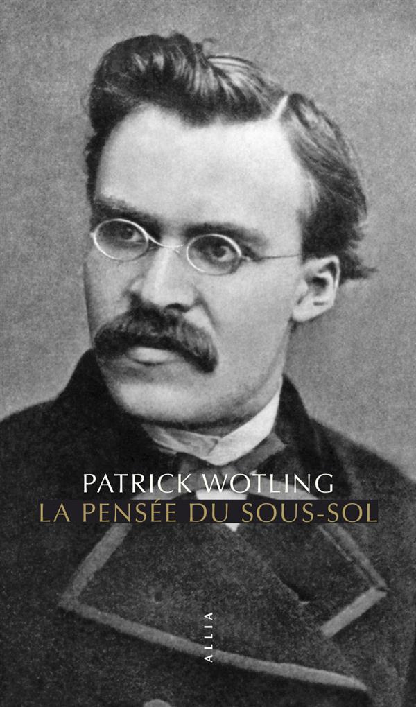 La Pensée du sous-sol. Statut et structure de la psychologie dans la philosophie de Nietzsche, 3e éd