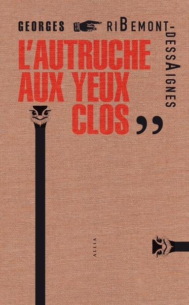 L'Autruche aux yeux clos. Suivi de De l'Empereur de Chine à l'Autruche aux yeux clos