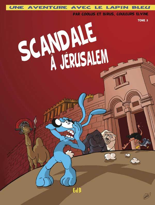Une aventure du lapin bleu Tome 3 : Scandale à Jérusalem