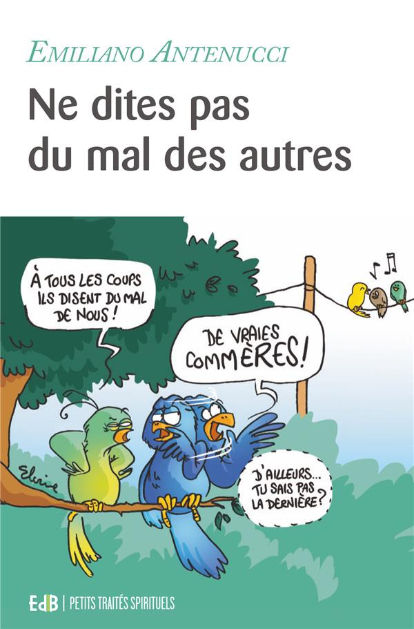 Ne dites pas du mal des autres. Encouragement du pape François