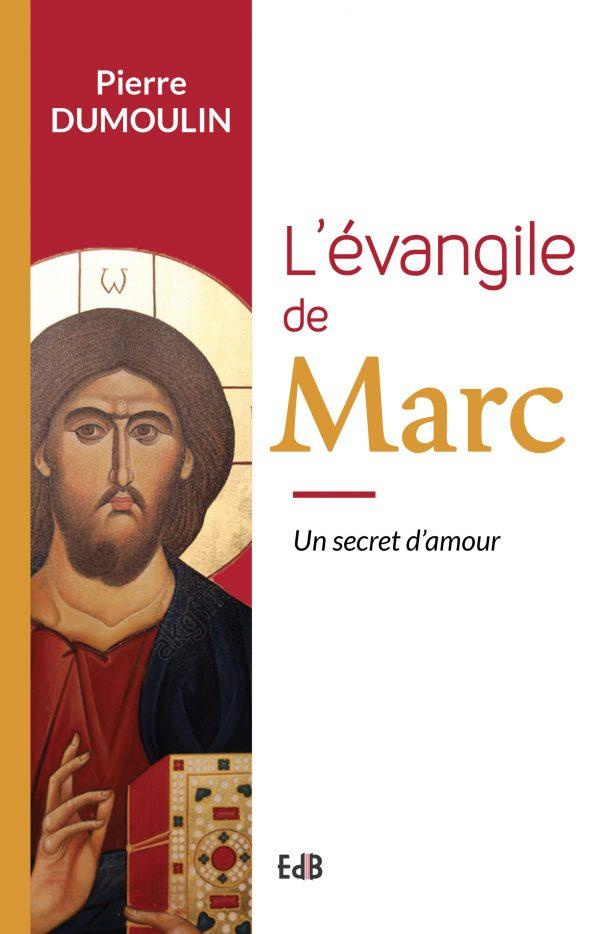 L'Evangile de Marc. Un secret d'amour